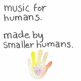 Album cover of Music for Humans. Made by Smaller Humans.