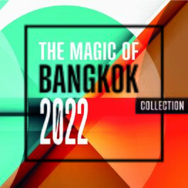 Album cover of The Magic Of Bangkok 2022 Collection
