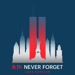 Album cover of 9/11: Never Forget (2022 Version)