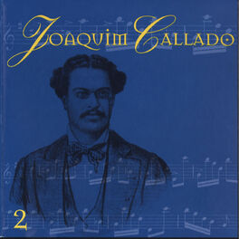 Album cover of Joaquim Callado: O Pai Dos Chorões, Vol. 2