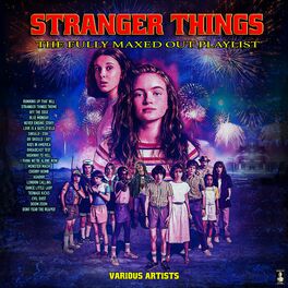 Album cover of Stranger Things- The Fully Maxed Out Playlist