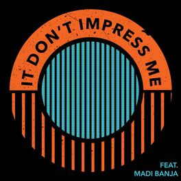 Album cover of It Don’t Impress Me