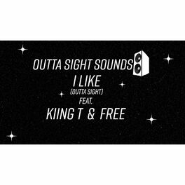 Album cover of I Like (Outta Sight) (feat. KiingT & Free)