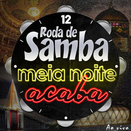Album cover of Roda de Samba Meia Noite Acaba (Ao Vivo)