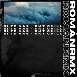 Album cover of Si Te Vas - Rkt Chill
