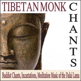 Album cover of Tibetan Monk Chants: Buddist Chants, Incantations, Meditation Music of the Dalai Lama