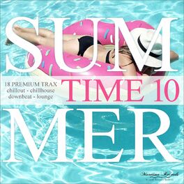 Album cover of Summer Time, Vol. 10 - 18 Premium Trax: Chillout, Chillhouse, Downbeat, Lounge