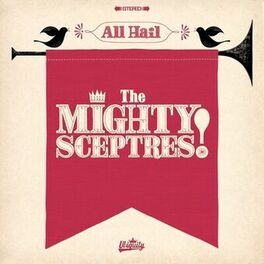 Album cover of All Hail the Mighty Sceptres!
