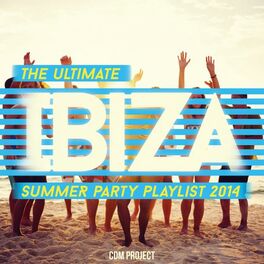 Album cover of The Ultimate Ibiza Summer Party Playlist 2014