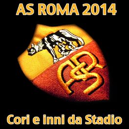 Album cover of A.S. Roma 2014 (Cori e inni da stadio)