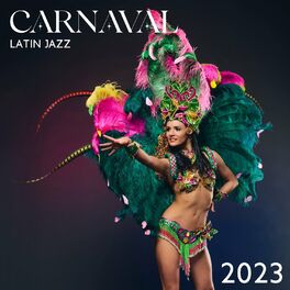 Album cover of Carnaval Latin Jazz 2023: Brazilian Party, Rio de Janeiro, Latin Fiesta, Samba Mix