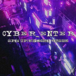 Album cover of CYBER_ENTER (feat. sped up nightcore, Nightcore, Nightcore Ichiban, Nightcore Red, Nightcore Fanatics, Nightcore Hits, Nightcore T