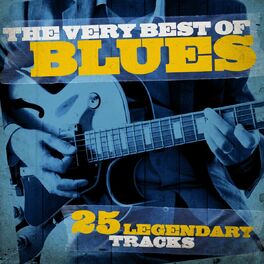 Album cover of The Very Best Of Blues - 25 Legendary Tracks (Remastered)
