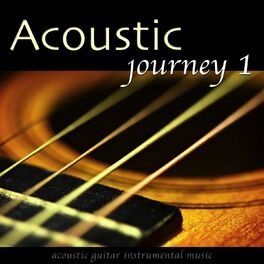 Album cover of Acoustic Journey, Vol. 1 (Acoustic Guitar Instrumental Music)