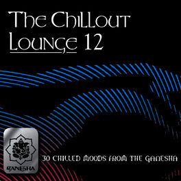 Album cover of The Chillout Lounge Vol. 12