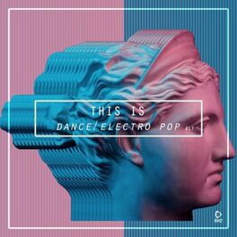Album cover of This Is Dance/Electro Pop, Vol. 17