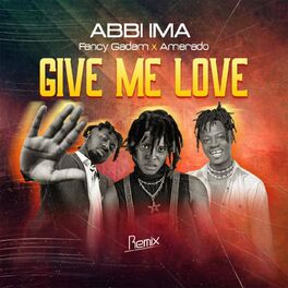 Album cover of Give me Love rmx (feat. Fancy Gadam & Amerado)