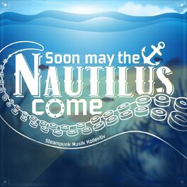 Album picture of Soon May the Nautilus Come