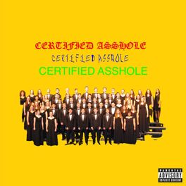 Album cover of Certified ASSHOLE