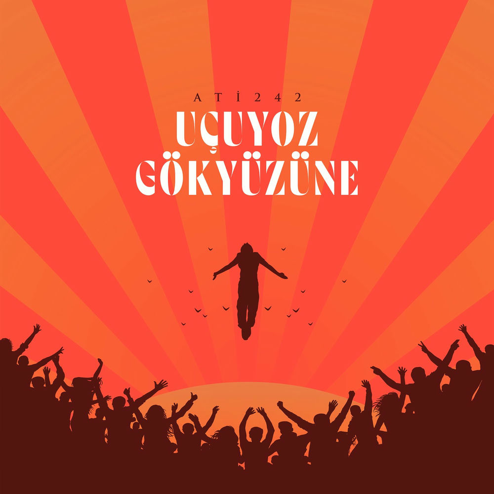 Ati242 - Uçuyoz Gökyüzüne