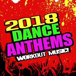 Album cover of 2018 Dance Anthems (Workout Music!)