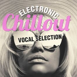 Album cover of Electronic Chillout - Vocal Selection