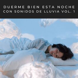 Album cover of Duerme Bien Esta Noche Con Sonidos De Lluvia Vol. 1