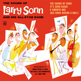 Album cover of The Sound of Larry Sonn and His Orchestra. The Sound of Sonn / It's Sonn Again / A Smooth One /Jazz Band Having a Ball!