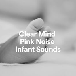 Album cover of Clear Mind Pink Noise Infant Sounds