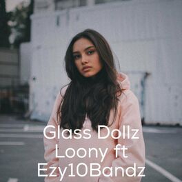 Album cover of Glass Dollz (feat. Loony)