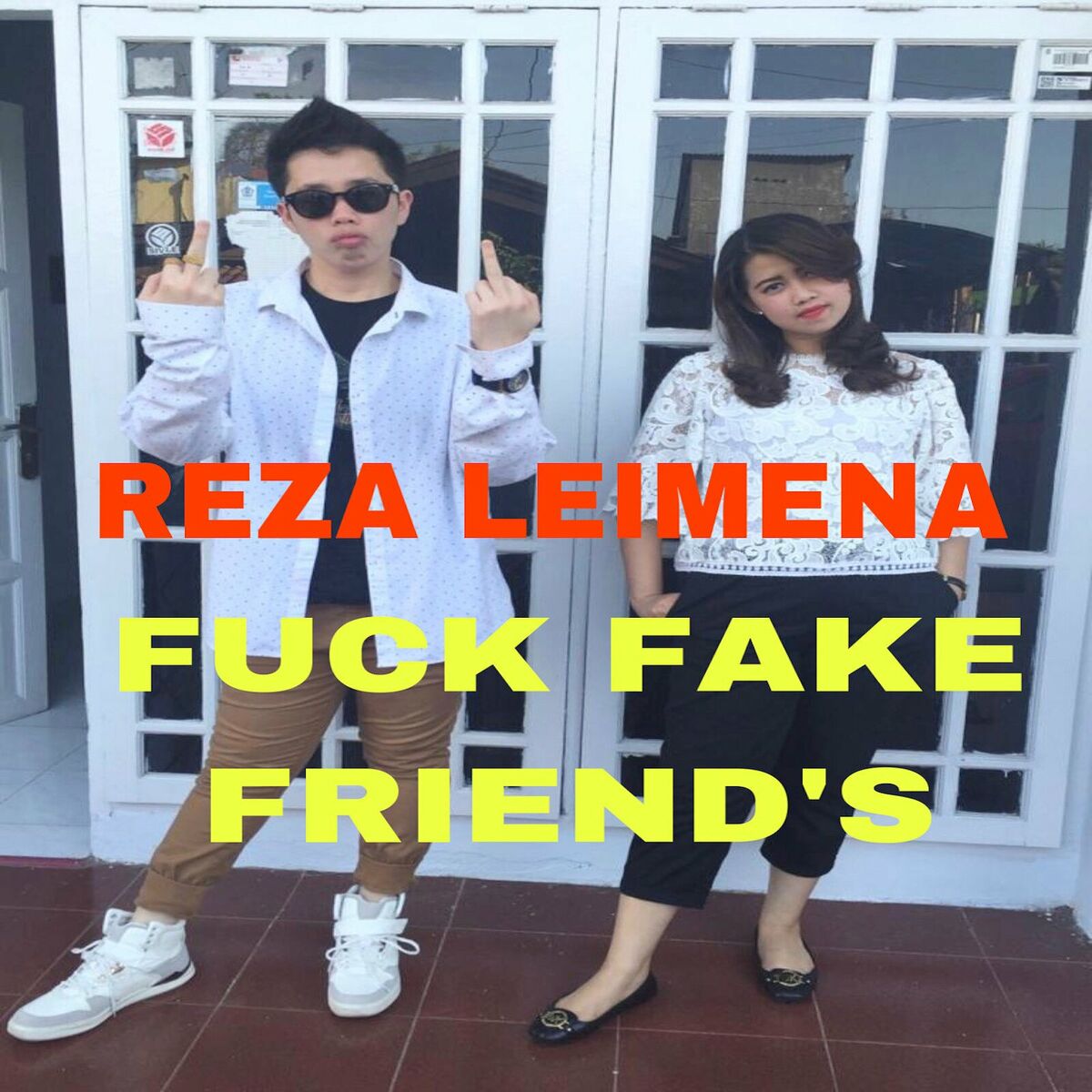 Reza Leimena - Fuck Fake Friends: lyrics and songs | Deezer