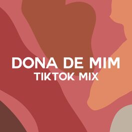Album cover of Dona de Mim (TikTok Mix)