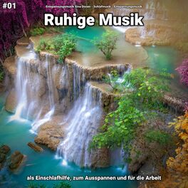Album cover of #01 Ruhige Musik als Einschlafhilfe, zum Ausspannen und für die Arbeit