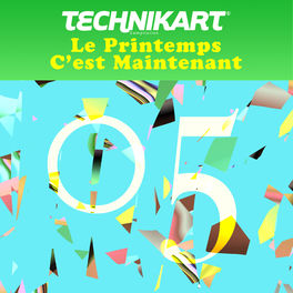Album cover of Technikart 05 - Le printemps c'est maintenant