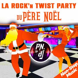 Album cover of La Rock'n Twist Party du Père Noël (Non-Stop Music)