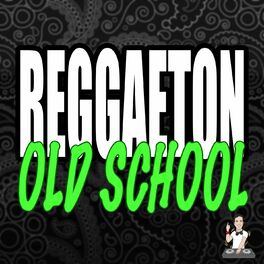Album cover of Reggaeton Old School
