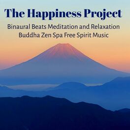 Album cover of The Happiness Project - Binaural Beats Meditation and Relaxation Buddha Zen Spa Free Spirit Music with Nature Instrumental New Age