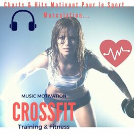 Album cover of Music Motivation Crossfit Training & Fitness (Charts & Hits Motivant Pour Le Sport, Musculation...)
