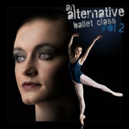 Album cover of An Alternative Ballet Class, Vol. 2