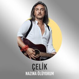 Album cover of Nazına Ölüyorum (Çelik Şarkıları)