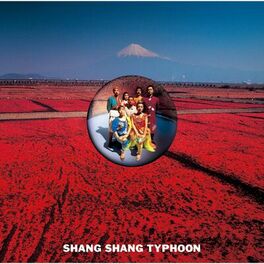 Shang Shang Typhoon: albums, songs, playlists | Listen on Deezer