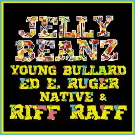 Album cover of Jelly Beanz ft Riff Raff (feat. Riff Raff, Young Bullard & Native)