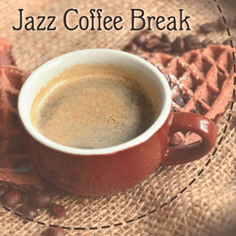 Album cover of Jazz Coffee Break: Instrumental Songs for Good Day, Cafe Lounge Relaxation, Stress Relief