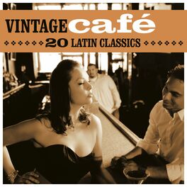 Album cover of Vintage Café: 20 Latin Classics