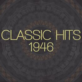 Album cover of Classic Hits - 1946 (Remastered 2014)