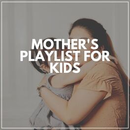 Album cover of Mother's Playlist for Kids