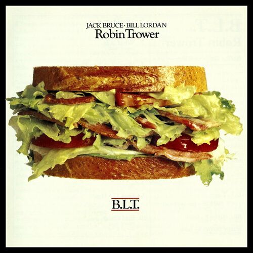 Robin Trower - B.L.T. : Chansons Et Paroles | Deezer