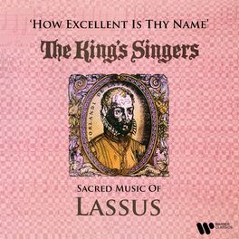 Album cover of How Excellent Is Thy Name: Sacred Music of Lassus