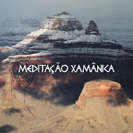 Album cover of Meditação Xamânica: 30 Melhores Flautas e Bateria de Nativos Americanos, Jornada Espiritual, Sonhos de Cura, Meditação Trance