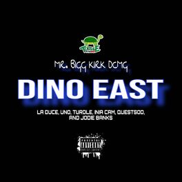 Album cover of DINO EAST (feat. La Duce, Uno, Cam, Quest & Jodie Banks)